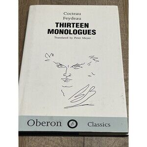 Cocteau & Feydeau: Thirteen Monologues: Jean Cocteau & Georges Feydeau by Jean C